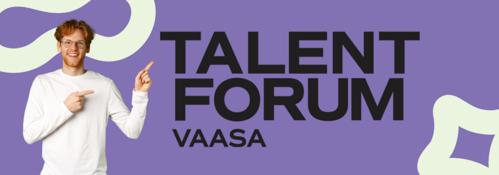Talent Forum Vaasa – Rekrytointi- ja uratapahtuma 16.1.2024